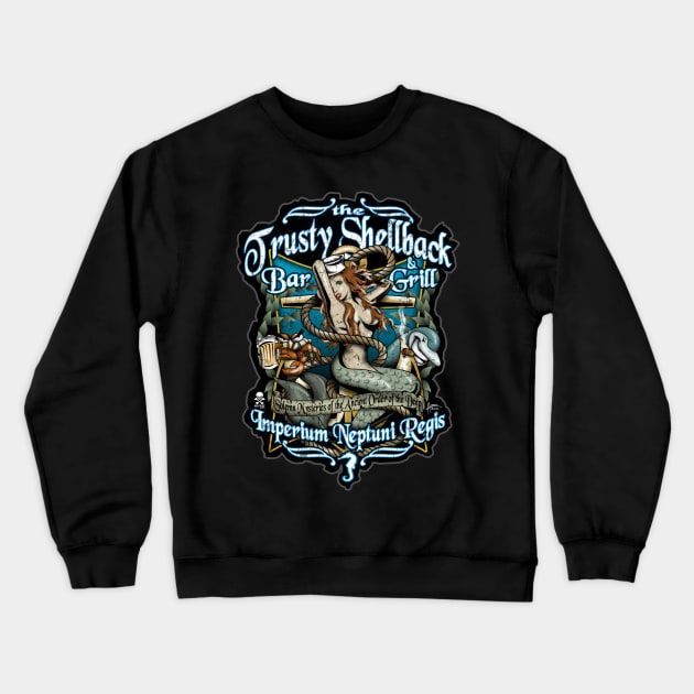 Trusty Shellback Bar & Grill Crewneck Sweatshirt by hobrath